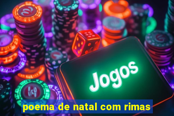 poema de natal com rimas